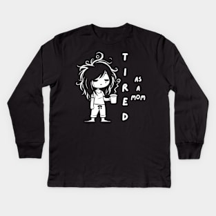 Tired as a Mom | Funny Mother's Day Gift Ideas | Kawaii Tired Mama with Coffee Kids Long Sleeve T-Shirt